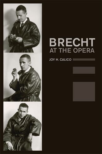 Brecht at the Opera (California Studies in 20th-Century Music)