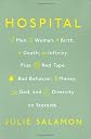 Hospital: Man, Woman, Birth, Death, Infinity, Plus Red Tape, Bad Behavior, Money, God andDiversity on Steroids