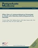 Effect Size of Lisdexamfetamine Dimesylate in Adults with Attention-Deficit/Hyperactivity Disorder (DOI: 10.3810/pgm.2011.03.2275) (Postgraduate Medicine)