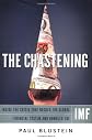 The Chastening: Inside the Crisis that Rocked the Global Financial System and Humbled the IMF