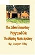 The Salem Elementary Playground Club: The Missing Music Mystery (The Salem Elementary Playground Club)