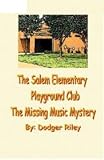 The Salem Elementary Playground Club: The Missing Music Mystery
