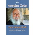 Trau deiner Kraft: Mutig durch Krisen gehen