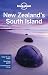 Lonely Planet Regional Guide New Zealand's South Island (Lonely Planet New Zealands South Island)