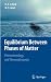 Equilibrium Between Phases of Matter: Phenomenology and Thermodynamics