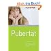 Pubert�t. Der Ratgeber f�r Eltern. Mit 10 goldenen Regeln durch alle Phasen der Pubert�t