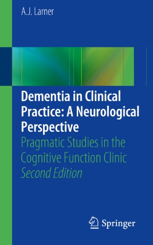 Dementia in Clinical Practice: A Neurological Perspective: Pragmatic Studies in the Cognitive Function Clinic