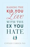 Raising the Kid You Love With the Ex You Hate