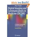 Digital Imaging and Communications in Medicine (DICOM): A Practical Introduction and Survival Guide