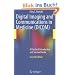 Digital Imaging and Communications in Medicine (DICOM): A Practical Introduction and Survival Guide