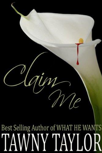 Claim Me (An Erotic Romance Novel) (Fifty Shades of Romance) by Tawny Taylor