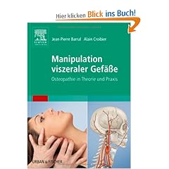 Manipulation viszeraler Gef��e: Osteopathie in Theorie und Praxis