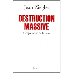 Destruction massive : G�opolitique de la faim