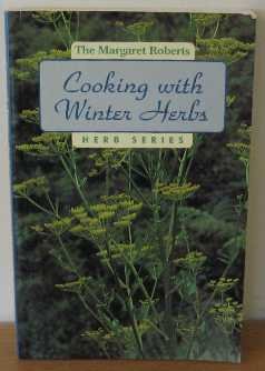 Cooking with Winter Herbs (Margaret Roberts herb series)