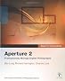 Apple Pro Training Series: Aperture 2: Professionaly Manage Digital Photographs