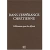 Dans l'esp�rance chr�tienne : C�l�brations pour les d�funts