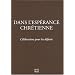 Dans l'esp�rance chr�tienne : C�l�brations pour les d�funts