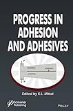 Progress in adhesion and adhesives