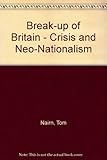 The break-up of Britain : crisis and neo-nationalism