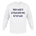 There's more to life than good wine, but not much Adult Long Sleeve T-Shirt Various C...