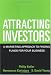 Attracting Investors: A Marketing Approach to Finding Funds for Your Business