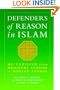 Defenders of Reason In Islam: Mu'tazilism and Rational Theology from Medieval School to Modern Symbol