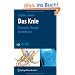 Das Knie: Diagnostik - Therapie - Rehabilitation: Diagnostik - Therapie - Rehabilitation bei Verletzungen des Kniegelenks