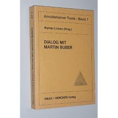 Licharz, Werner (Hrsg.): Dialog mit Martin Buber. Frankfurt, Haag u. Herchen, 1982. 7 Bll., 452 S. (Typoskript). kart. (ISBN 3-88129-521-6)