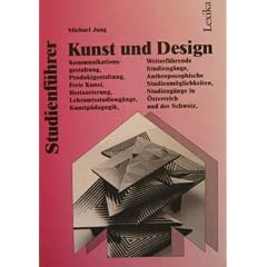 Studienf�hrer Kunst & Design. Kommunikationsgestaltung, Produktgestaltung, Freie Kunst, Restaurierung, Kunstp�dagogik, Kunsttherapie