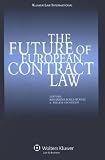 The future of European contract law : essays in honour of Ewoud Hondius to commemorate his retirement as Professor of Civil Law at the University of Utrecht