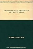 Identity and authority : explorations in the theory of society
