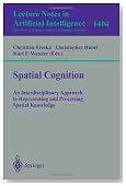 Spatial Cognition: An Interdisciplinary Approach to Representing and Processing Spatial Knowledge (Lecture Notes in Computer Science / Lecture Notes in Artificial Intelligence)