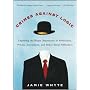 Crimes Against Logic: Exposing the Bogus Arguments of Politicians, Priests, Journalists, and Other Serial Offenders