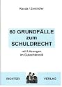 60 F&auml;lle zum Schuldrecht: Mit L&ouml;sungen im Gutachtenstil