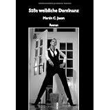 S��e weibliche Dominanzvon "Martin C. Jason"