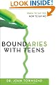 BOUNDARIES WITH TEENS: When to Say Yes, How to Say No