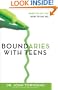 Boundaries with Teens: When to Say Yes, How to Say No
