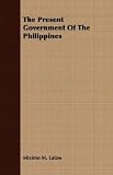 The Present Government Of The Philippines