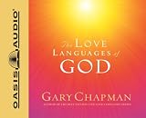The Love Languages of God: How to Feel and Reflect Divine Love