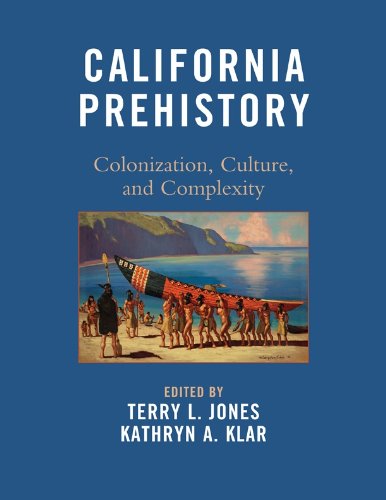 California Prehistory: Colonization, Culture, and Complexity Book Image