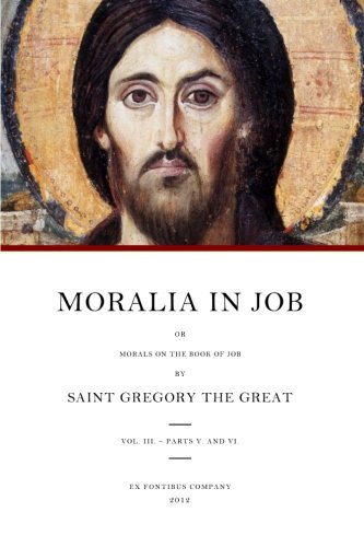 Moralia in Job: or Morals on the Book of Job, Vol. 3 (Books 23-35)