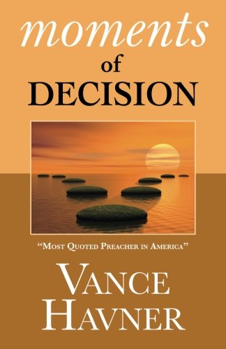 Moments of Decision, by Vance Havner