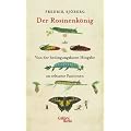 Der Rosinenk�nig: oder Von der bedingungslosen Hingabe an seltsame Passionen