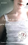 As Hot as It Was You Ought to Thank Me