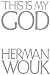 This Is My God