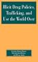 Illicit Drug Policies, Trafficking, and Use the World Over (Global Perspectives on Social Issues)