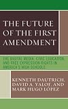 The Future of the First Amendment: The Digital Media, Civic Education, and Free Expression Rights in America's High Schools Kenneth Dautrich, David A. Yalof