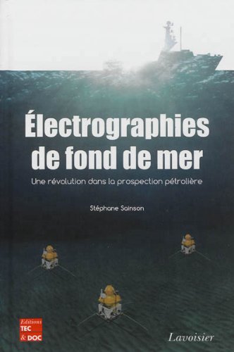 Download Electrographies de fond de mer : Une révolution dans la prospection pétrolière Download Electrographies de fond de mer : Une révolution dans la prospection pétrolière