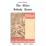 632-03 Heinrich Hoffmann : The Hitler Nobody Knows / Hitler wie ihn keiner kennt (Heinrich Hoffmann ADOLF HITLER Picture Books, 632-03) book cover