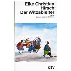 Der Witzableiter oder Schule des Gel�chters.